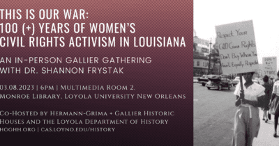 This Is Our War: 100(+) Years of Women's Civil Rights Activism in Louisiana