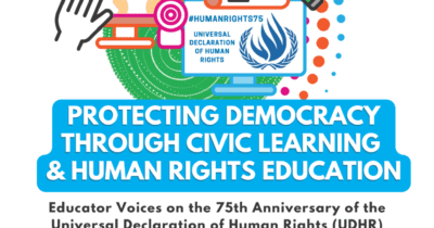 Protecting Democracy through Civic Learning and Human Rights Education -- Educator Voices on the 75th Anniversary of the Universal Declaration of Human Rights
