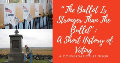 The Ballot is Stronger Than the Bullet: A Short History of Voting
