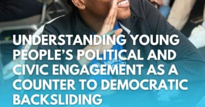 Understanding Young People’s Political and Civic Engagement as a Counter to Democratic Backsliding